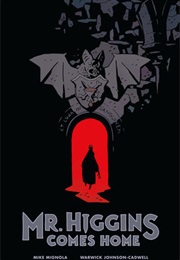 Mr. Higgins Comes Home (Mike Mignola)