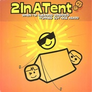 2 in a Tent - When I'm Cleaning Windows (1994)
