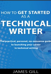 How to Get Started as a Technical Writer (James Gill)
