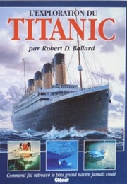 L&#39;exploration Du Titanic (Robert D. Ballard)