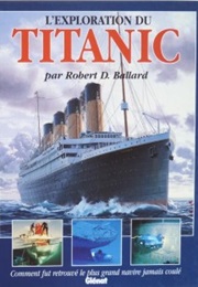 L'exploration Du Titanic (Robert D. Ballard)