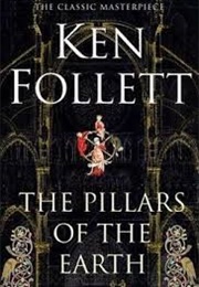 The Pillars of the Earth (Ken Follett)