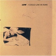 Low - I Could Live in Hope (1994)