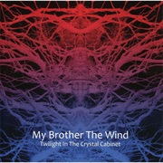 My Brother the Wind - Twilight in the Crystal Cabinet
