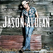 Jason Aldean- My Kinda Party