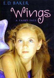 Wings: A Fairy Tale (E.D. Baker)