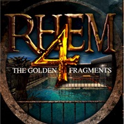 Rhem 4: The Golden Fragments