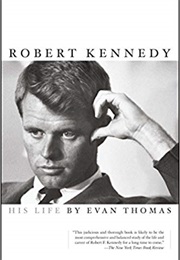 Robert Kennedy: His Life (Evan Thomas)