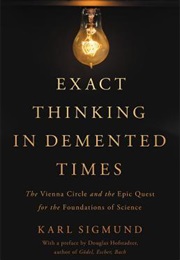 Exact Thinking in Demented Times (Karl Sigmund)