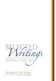 Selected Writings: Volume 2 (Shaw Clifton)