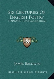 Six Centuries of English Poetry (James Baldwin)