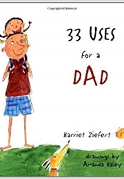 33 Uses for a Dad (Harriet Ziefert)