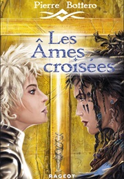 Les Âmes Croisées (Pierre Bottero)