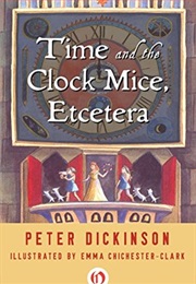 Time and the Clockmice (Peter Dickinson)