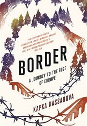 Border: A Journey to the Edge of Europe (Kapka Kassabova)