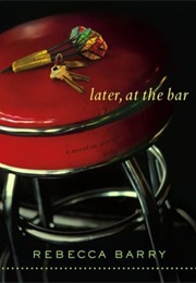 Later, at the Bar (Rebecca Barry)