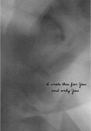 I Wrote This for You and Only for You (Pleasefindthis)