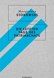 Die Letzten Tage Des Patriachats (Stokowski, Margrete)