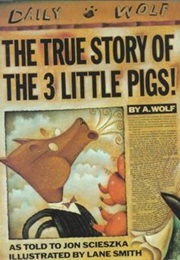 The Wolf - The True Story of the Three Little Pigs (Jon Scieszka)