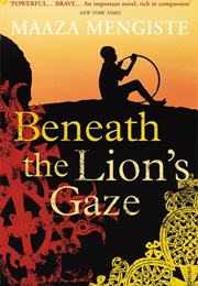 Beneath the Lion's Gaze (Maaza Mengiste)