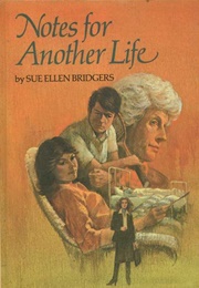 Notes for Another Life (Sue Ellen Bridgers)