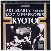Art Blakey & the Jazz Messengers - Kyoto