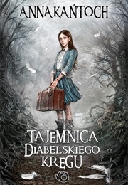 Tajemnica Diabelskiego Kręgu (Anna Kańtoch)