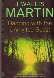 Dancing With an Uninvited Guest (Julia Wallis Martin)