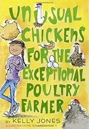 Unusual Chickens for the Exceptional Poultry Farmer (Kelly Jones)