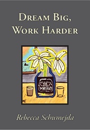 Dream Big, Work Harder (Rebecca Schumejda)