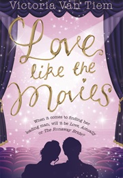 Love Like the Movies (Victoria Van Tiem)