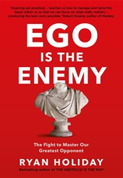 Ego Is the Enemy (Ryan Holiday)