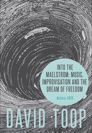 Into the Maelstrom (David Toop)