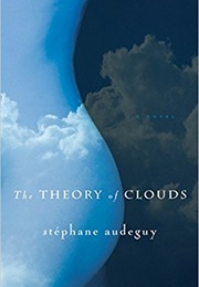 The Theory of Clouds (Stephane Audeguy)