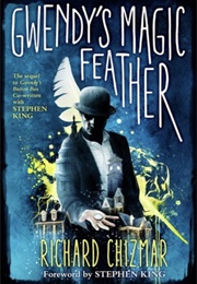 Gwendy&#39;s Magic Feather (Richard Chizmar)