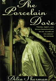 The Porcelain Dove (Delia Sherman)
