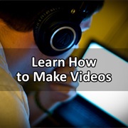 Learn How to Make Videos