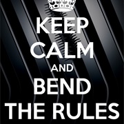 Bend the Rules