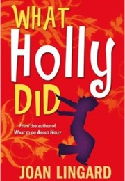 What Holly Did (Joan Lingard)