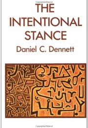The Intentional Stance (Daniel C. Dennett)