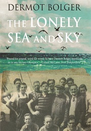 The Lonely Sea and Sky (Dermot Bolger)