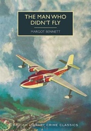The Man Who Didn&#39;t Fly (Margot Bennett)