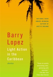 Light Action in the Caribbean (Barry Lopez)