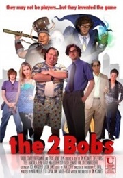 The 2 Bobs (2009)