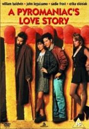 A Pyromaniac's Love Story