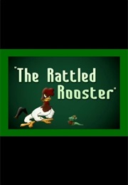 The Rattled Rooster (1948)