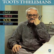 Toots Thielemans ‎– Only Trust Your Heart