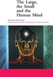 The Large, the Small, and the Human Mind (Roger Penrose)