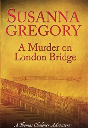 A Murder on London Bridge (Susanna Gregory)