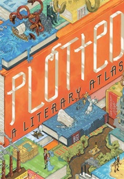 Plotted: A Literary Atlas (Andrew Degraff)